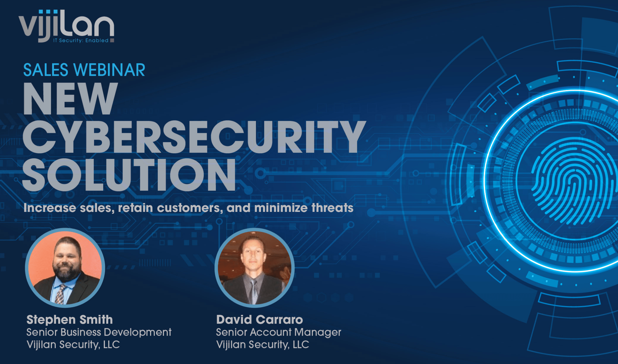 Vijilan IT security, Sales Webinar, New CyberSecurity Solution with Stephen Smith and David Carraro
